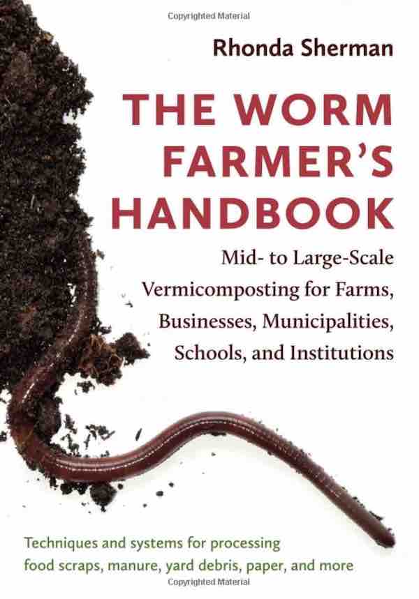 Worm Farmer's Handbook Urban Worm Company 